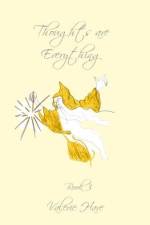 Thoughts are Everything: Book 3: Spiritual insights and teachings af Valerie Hare