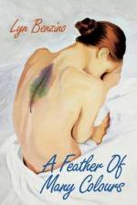 A Feather of Many Colours af Lyn Benzino