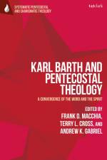 Karl Barth and Pentecostal Theology af Frank D Macchia