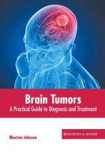 Brain Tumors: A Practical Guide to Diagnosis and Treatment af Maxton Johnson