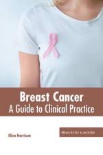 Breast Cancer: A Guide to Clinical Practice af Eliza Harrison