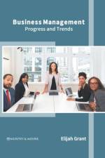 Business Management: Progress and Trends af Elijah Grant