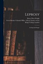 Leprosy [electronic Resource]: an Imperial Danger af Henry Press Wright