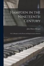 Hampden in the Nineteenth Century; or, Colloquies on the Errors and Improvement of Society; v.1 af John Minter Morgan
