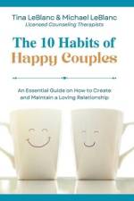 The 10 Habits of Happy Couples af Tina LeBlanc