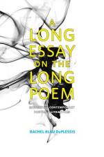 A Long Essay on the Long Poem af Rachel Blau DuPlessis
