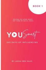 YouSmart - 365 days of influencing: 365 days of influencing af Lashai Ben Salmi