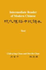 Intermediate Reader of Modern Chinese af Chih-p'ing Chou