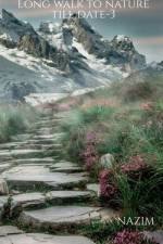 Long walk to nature till date-3 af Nazim Mohi
