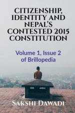Citizenship, Identity and Nepal's Contested 2015 Constitution af Sakshi Dawadi