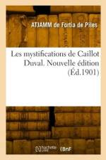 Les mystifications de Caillot Duval. Nouvelle édition af Alphonse-Toussaint-Joseph-André-Marie-Marseille de Fortia de Piles
