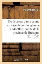 Récit de la venue d'une canne sauvage depuis longtemps à Montfort, comté de la province de Bretagne af Vincent Barleuf
