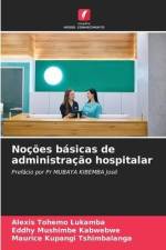 Noções básicas de administração hospitalar af Alexis Tohemo Lukamba