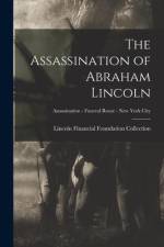 The Assassination of Abraham Lincoln; Assassination - Funeral Route - New York City af Lincoln Financial Foundation Collection