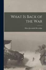 What is Back of the War af Albert Jeremiah Beveridge