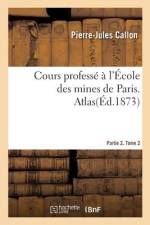 Cours professé à l'École des mines de Paris. Partie 2 af Pierre-Jules Callon