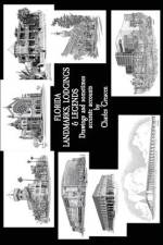 Florida Landmarks, Lodgings & Legends af Charles Greacen