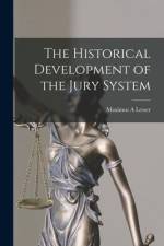 The Historical Development of the Jury System af Maximus A. Lesser