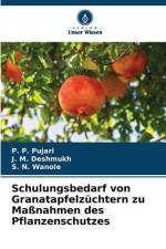 Schulungsbedarf von Granatapfelzüchtern zu Maßnahmen des Pflanzenschutzes af P. P. Pujari