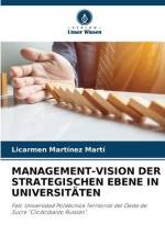MANAGEMENT-VISION DER STRATEGISCHEN EBENE IN UNIVERSITÄTEN af Licarmen Martínez Martí