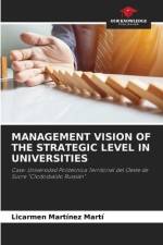 MANAGEMENT VISION OF THE STRATEGIC LEVEL IN UNIVERSITIES af Licarmen Martínez Martí