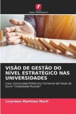 VISÃO DE GESTÃO DO NÍVEL ESTRATÉGICO NAS UNIVERSIDADES af Licarmen Martínez Martí