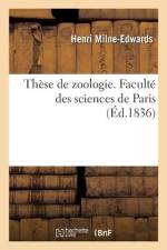 Thèse de zoologie. Faculté des sciences de Paris af Henri Milne-Edwards