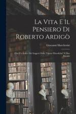 La Vita E Il Pensiero Di Roberto Ardigò: Con Un Indice Dei Soggetti Delle 