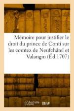 Mémoire Pour Justifier Le Droit Du Prince de Conti Sur Les Comtez Souverains de Neufchâtel af Arrault