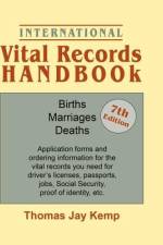 International Vital Records Handbook. 7th Edition: Births, Marriages, Deaths: Application Forms and Ordering Information for the Vital Records You Nee af Thomas Jay Kemp