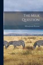 The Milk Question af Milton Joseph Rosenau