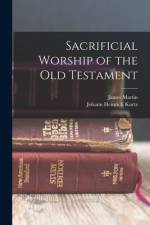 Sacrificial Worship of the Old Testament af Johann Heinrich Kurtz