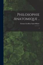Philosophie anatomique ..: 2 af Etienne Geoffroy Saint-Hilaire