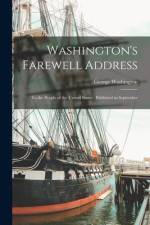 Washington's Farewell Address: To the People of the United States: Published in September af George Washington
