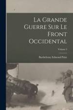 La Grande Guerre Sur Le Front Occidental; Volume 3 af Barthélemy Edmond Palat