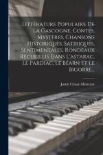 Littérature Populaire De La Gascogne, Contes, Mystères, Chansons Historiques, Satiriques, Sentimentales, Rondeaux Recueillis Dans L'astarac, Le Pardia af Justin Cenac-Moncaut