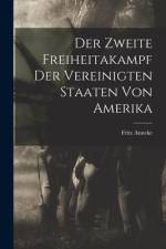 Der Zweite Freiheitakampf der Vereinigten Staaten von Amerika af Fritz Anneke