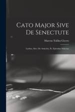 Cato Major Sive de Senectute: Laelius, Sive, de Amicitia, et, Epistolae Selectae af Marcus Tullius Cicero