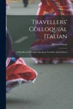 Travellers' Colloquial Italian: A Handbook for English-Speaking Travellers and Students af Howard Swan