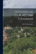 Outlines of Norwegian Grammar af John Young Sargent