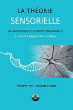 La Théorie Sensorielle: I- Les Analogies Sensorielles af Tristan Girard