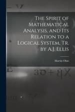 The Spirit of Mathematical Analysis, and Its Relation to a Logical System, Tr. by A.J. Ellis af Martin Ohm