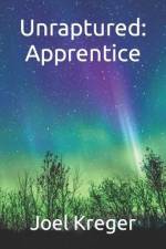 Unraptured: Apprentice af Joel Kreger