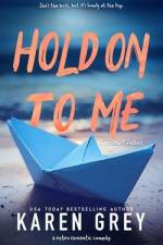 Hold on to Me: a retro romantic comedy af Karen Grey
