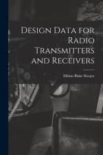 Design Data for Radio Transmitters and Receivers af Milton Blake Sleeper