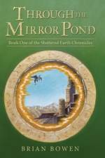 Through the Mirror Pond af Brian Bowen