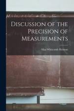Discussion of the Precision of Measurements af Silas Whitcomb Holman