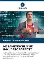 METAMENSCHLICHE INKUBATORSTÄDTE af Roberto Guillermo Gomes