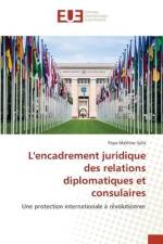 L'encadrement juridique des relations diplomatiques et consulaires af Papa Makhtar Sylla