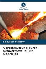 Verschmutzung durch Schwermetalle: Ein Überblick af Sainudeen Pattazhy